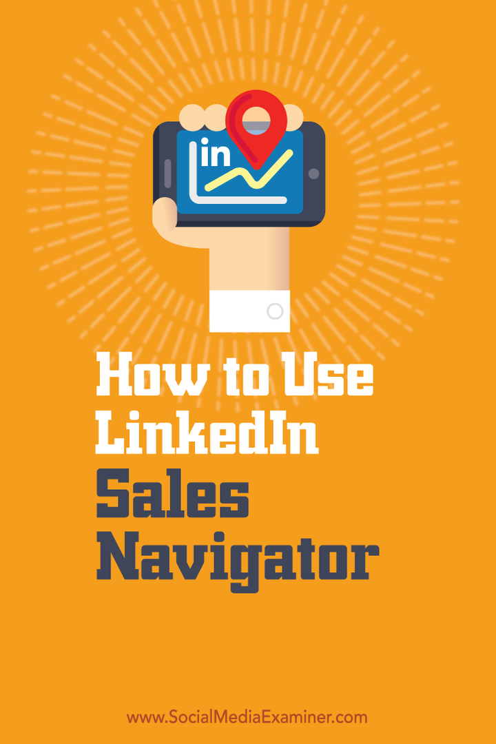 Hur man använder LinkedIn Sales Navigator: Social Media Examiner