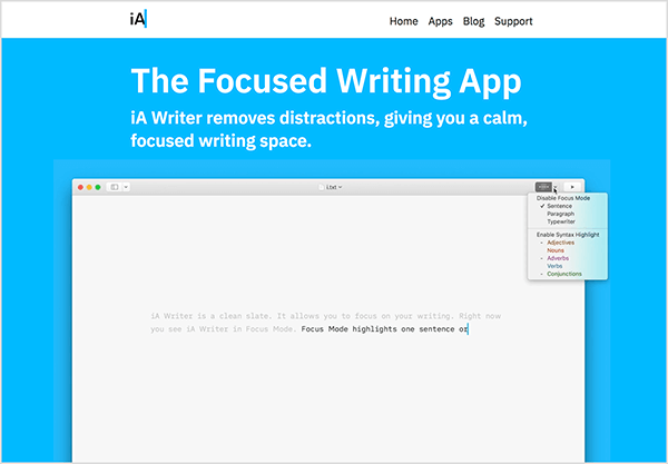 Den här bilden är en skärmdump av en PR-sida för iA Writer-appen. I den vita rubriken högst upp visas iA-logotypen till vänster. Till höger finns följande navigeringsalternativ: Hem, Appar, Blogg, Support. Sedan finns det en ljusblå bakgrund om appen. Följande vita text visas på den blå bakgrunden: “The Focused Writing App iA Writer tar bort distraktioner, vilket ger dig ett lugnt, fokuserat skrivutrymme. ” Under denna text finns en video av någon som skriver med hjälp av iA Writer-app. I det övre vänstra hörnet av gränssnittet finns en meny med alternativ för appens Fokusläge.