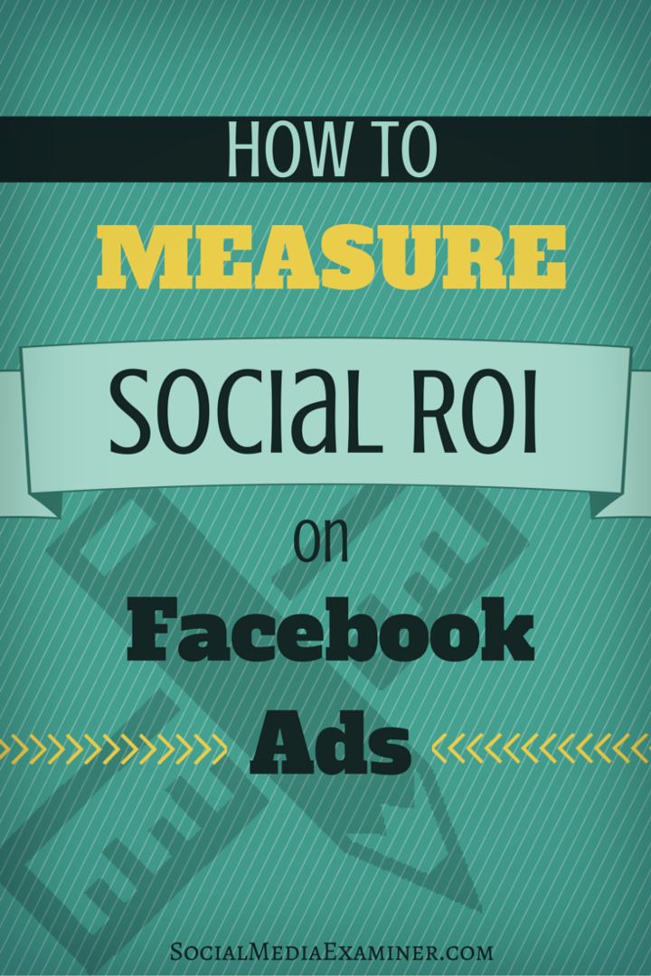 Hur man mäter social ROI på Facebook-annonser: Social Media Examiner