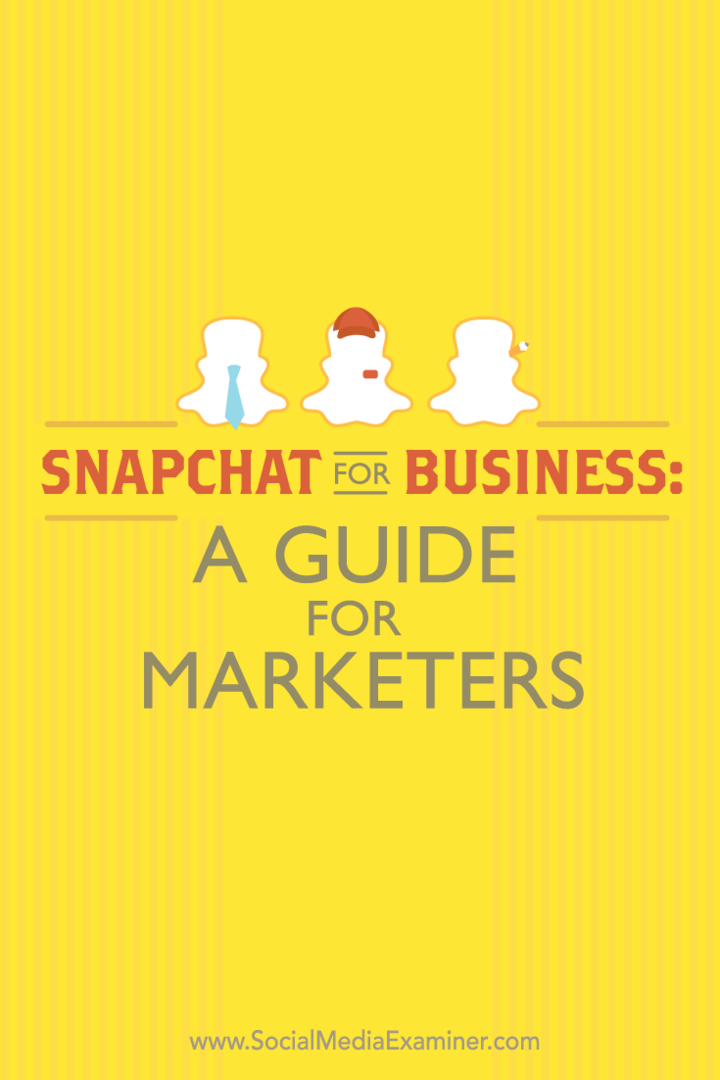 Snapchat för företag: En guide för marknadsförare: Social Media Examiner