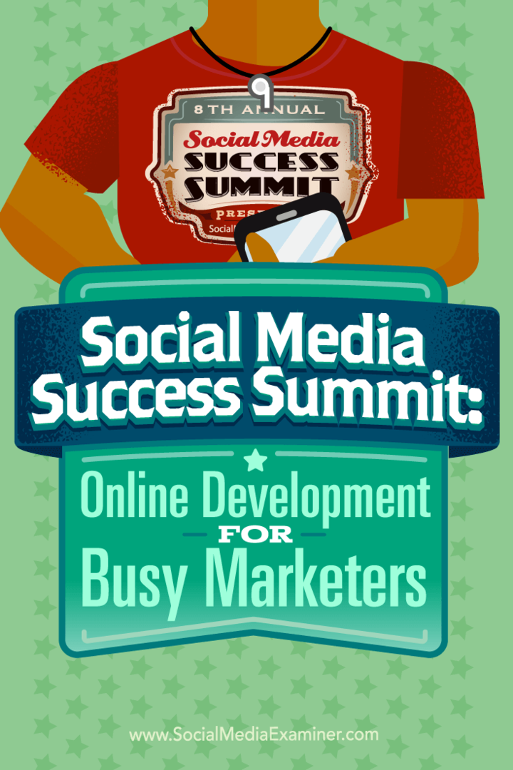 Toppmöte för sociala medier: Online-utveckling för upptagna marknadsförare: Social Media Examiner