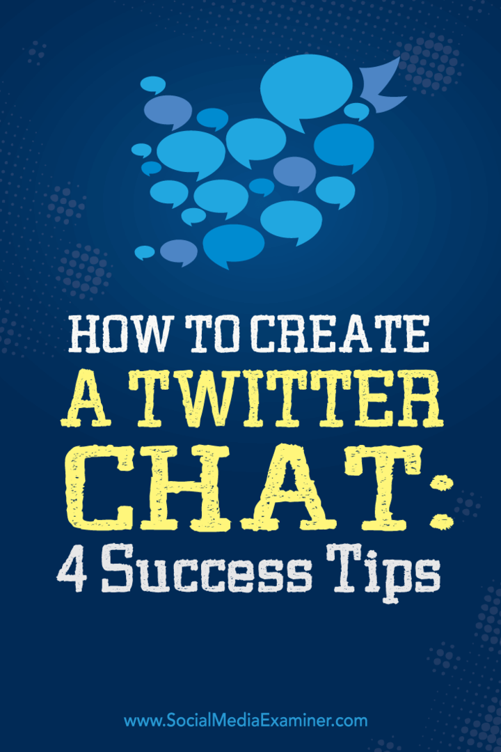 Hur man skapar en Twitterchatt: 4 framgångstips: Social Media Examiner