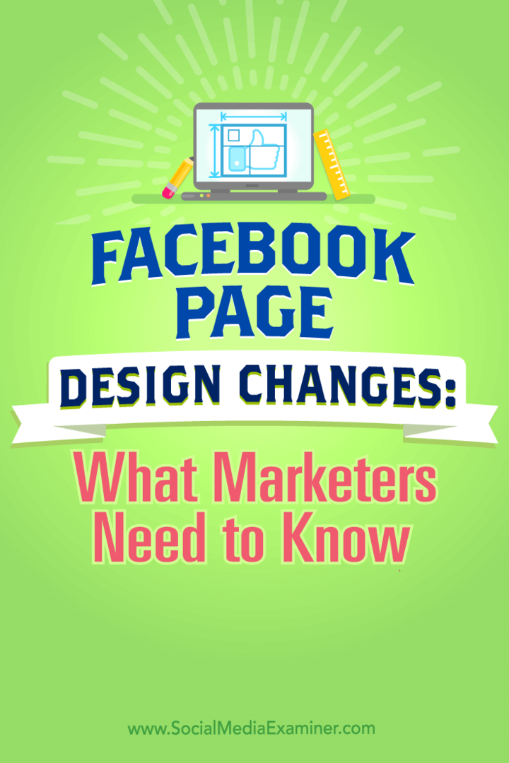Tips om Facebook-sidans designändringar och vad marknadsförare behöver veta.