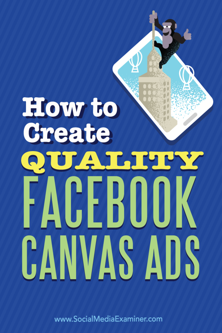 Hur man skapar kvalitetsannonser på Facebook: Canvas Social Examiner