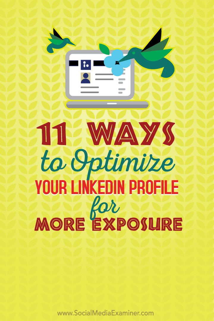 11 sätt att optimera din LinkedIn-profil för mer exponering: Social Media Examiner