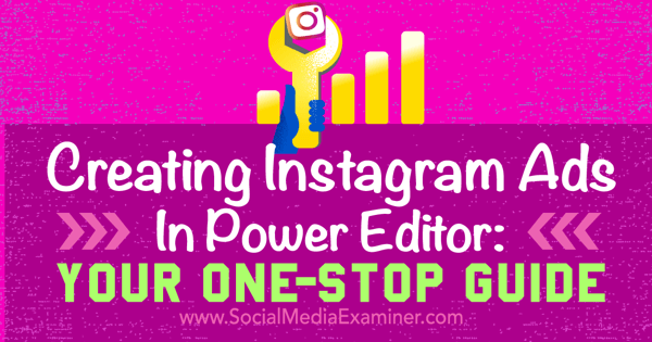 skapa instagramannonser med Facebook Power Editor
