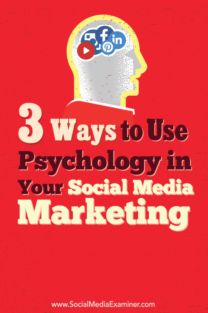 3 sätt att använda psykologi i din marknadsföring på sociala medier: granskare av sociala medier