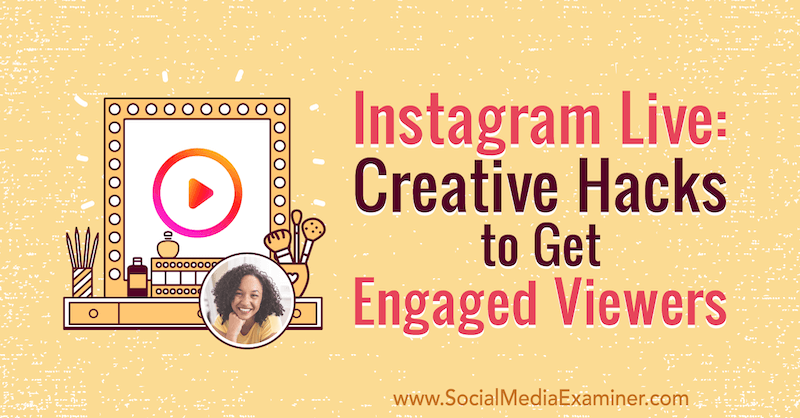 Instagram Live: Creative Hacks to Get Engaged Viewers med insikter från Natasha Samuel på Social Media Marketing Podcast.