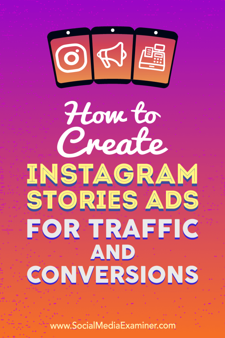 Hur man skapar Instagram-berättelserannonser för trafik och omvandlingar av Ana Gotter på Social Media Examiner.