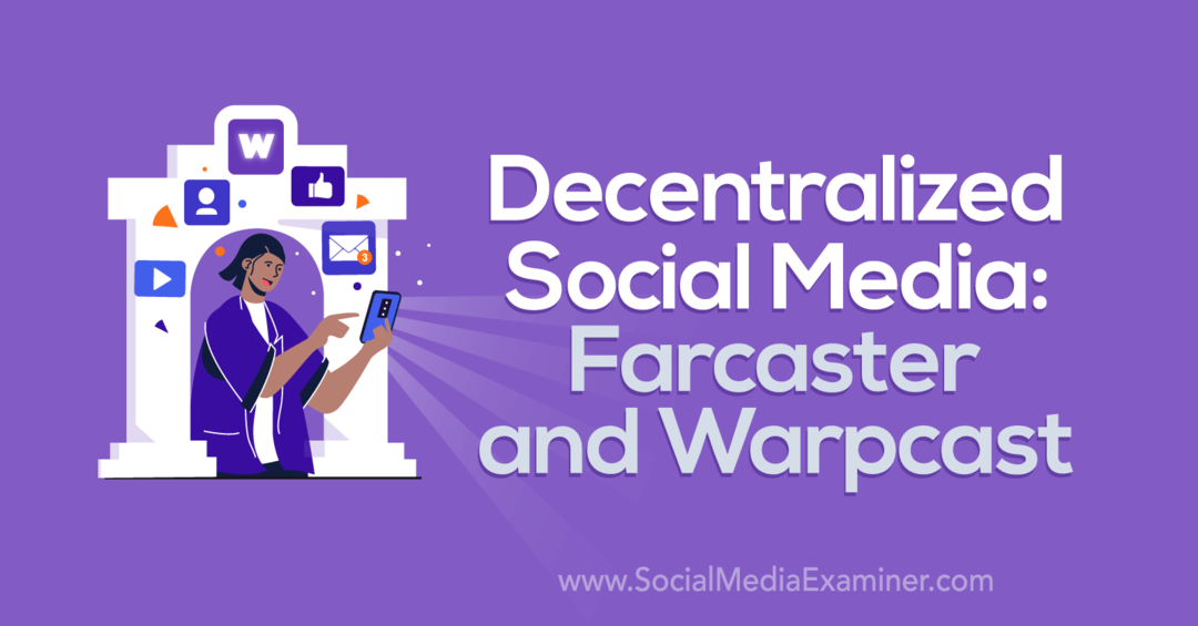 Decentraliserade sociala medier: Farcaster och Warpcast: Social Media Examinator