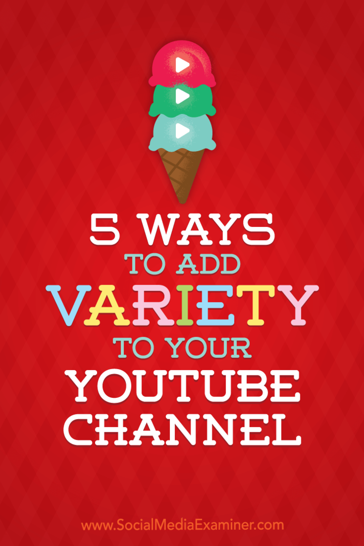 5 sätt att lägga till variation till din YouTube-kanal av Ana Gotter på Social Media Examiner.