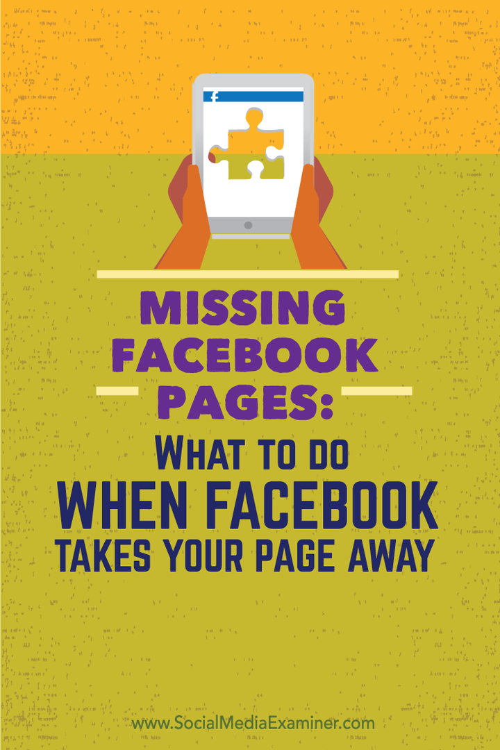 Saknade Facebook-sidor: Vad ska jag göra när Facebook tar bort din sida: Social Media Examiner