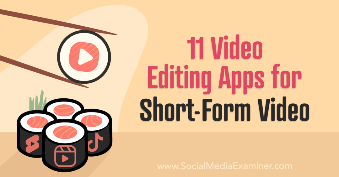 11 Videoredigeringsappar för kortformatsvideo av Social Media Examiner