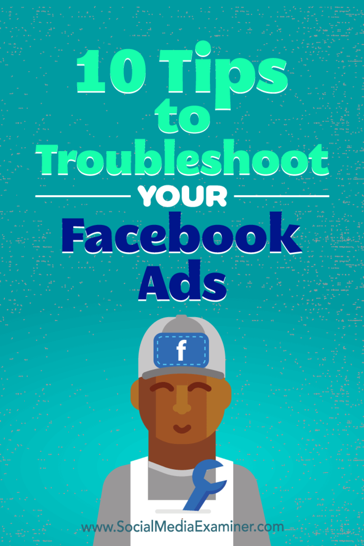 10 tips för att felsöka dina Facebook-annonser av Julia Bramble på Social Media Examiner.