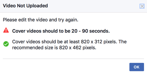 Om din omslagsvideo inte redan uppfyller Facebooks tekniska standarder kommer du inte att kunna ladda upp den direkt som din sidas omslagsvideo.