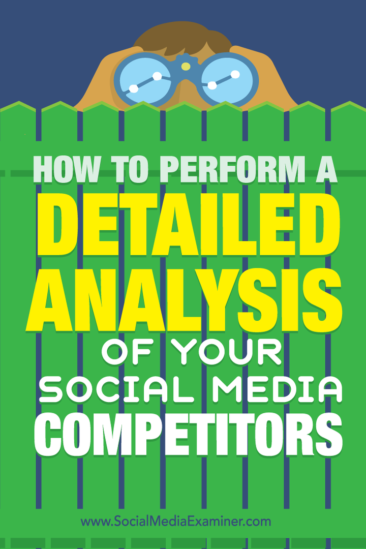 Hur man utför en detaljerad analys av dina konkurrenter på sociala medier: Social Media Examiner