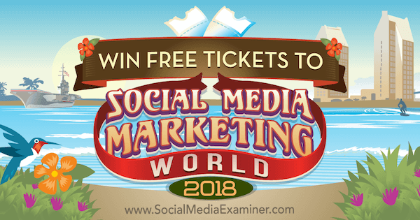 Vinn gratisbiljetter till Social Media Marketing World 2018.