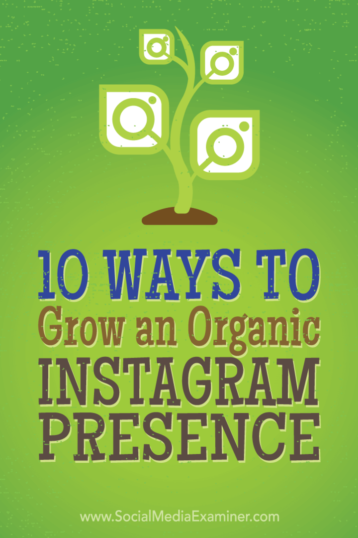 10 sätt att odla en organisk Instagram-närvaro: Social Media Examiner