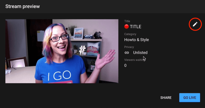alternativ för förhandsgranskning av livestream på youtube för att se miniatyrbilden, granska din titel och kategori och sekretessinställningar, med redigeringsalternativet markerat