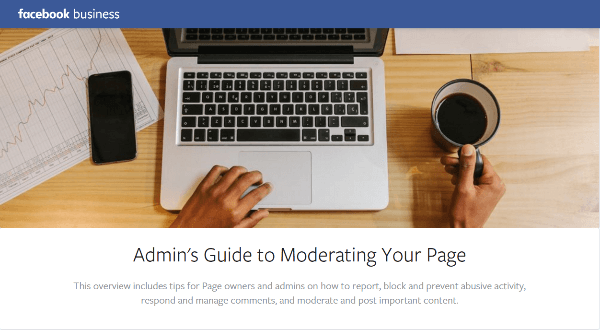 Facebook Business publicerade en guide med tips om hur man rapporterar, blockerar och förhindrar kränkande aktiviteter, svarar och hanterar kommentarer och delar viktigt innehåll på din sida.