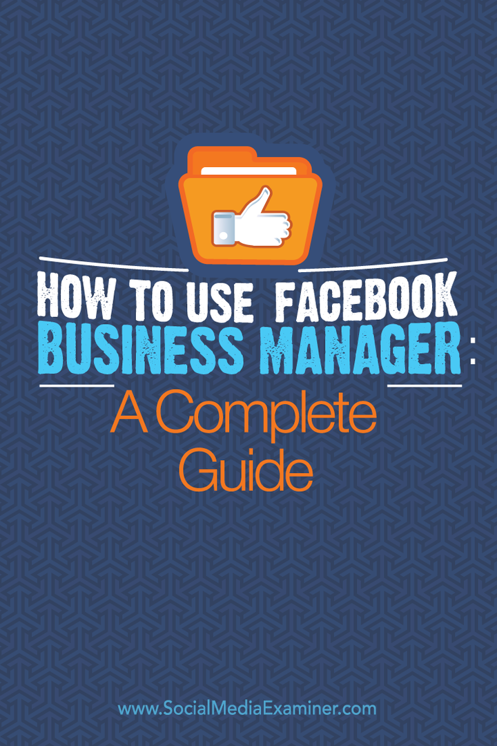 Så här använder du Facebook Business Manager: En komplett guide: Social Media Examiner