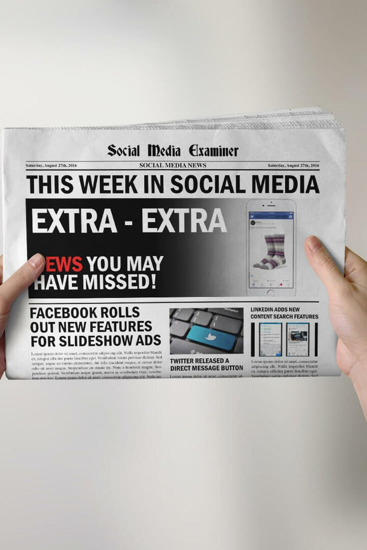 Facebook Slideshow Ad Enhancements och andra nyheter på sociala medier för 27 augusti 2016.