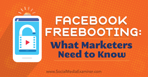 vad marknadsförare behöver veta om freebooting på facebook