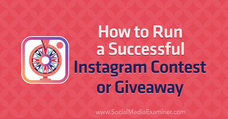 Hur man kör en lyckad Instagram-tävling eller Giveaway av Jenn Herman på Social Media Examiner.