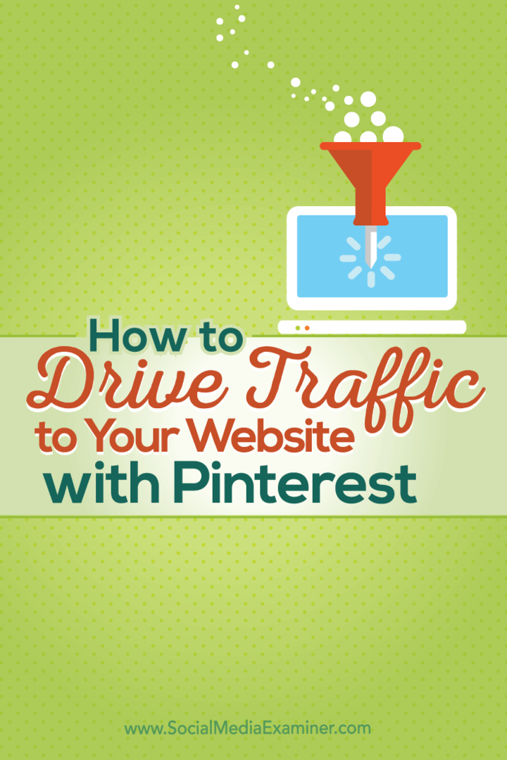 Hur man driver trafik till din webbplats med Pinterest: Social Media Examiner