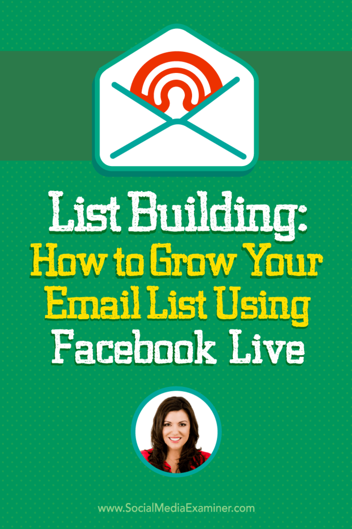 Listbyggnad: Hur växer du din e-postlista med Facebook Live: Social Media Examiner