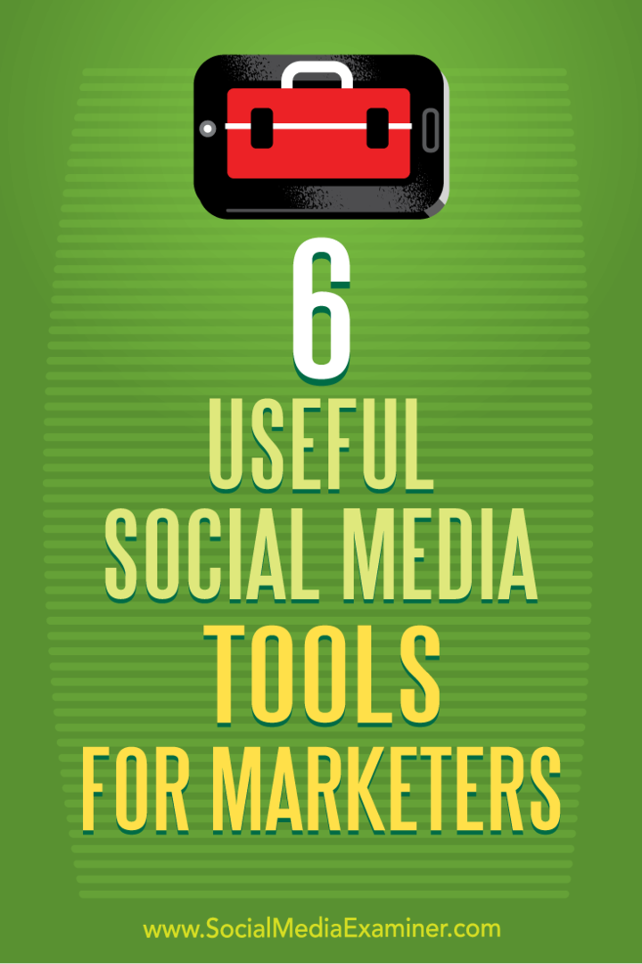 6 Användbara sociala medieverktyg för marknadsförare av Aaron Agius på Social Media Examiner.