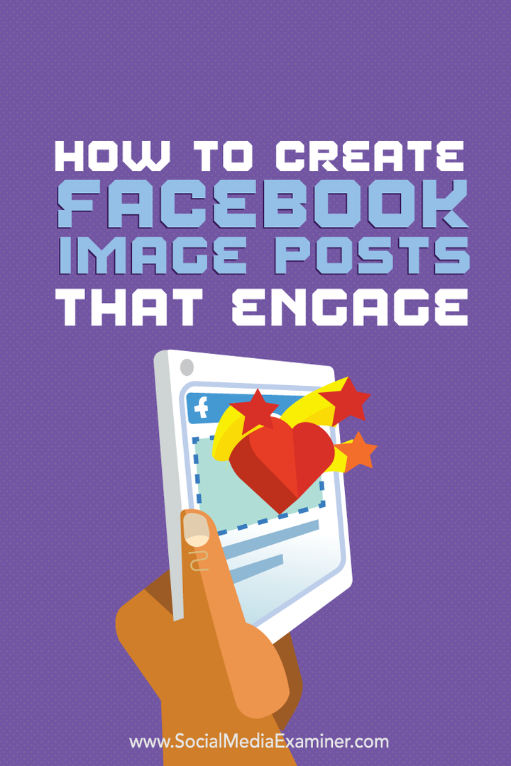Hur man skapar Facebook-inlägg som engagerar sig: Social Media Examiner