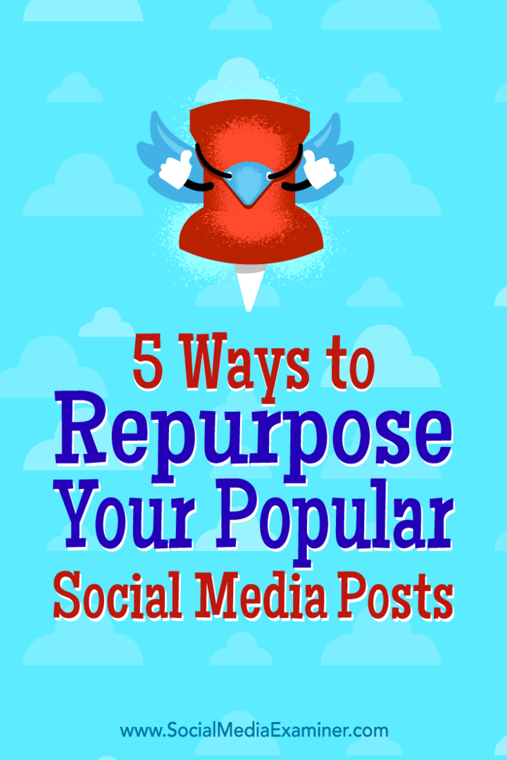 5 sätt att återanvända dina populära sociala medieinlägg av Bill Widmer på Social Media Examiner.