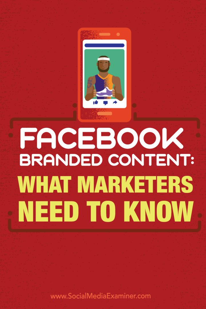 Facebook-märkt innehåll: Vad marknadsförare behöver veta: Social Media Examiner