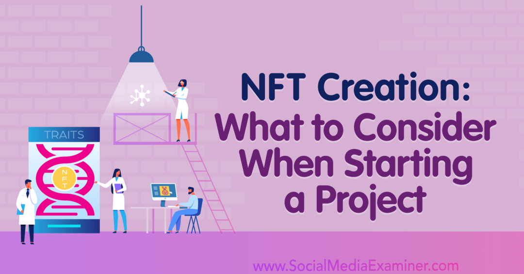 Skapande av NFT: Vad du bör tänka på när du startar ett projekt: Granskare för sociala medier