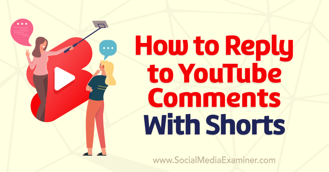 Hur man svarar på YouTube-kommentarer med Shorts-Social Media Examiner