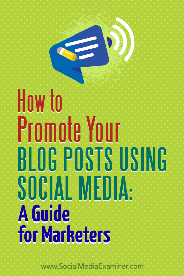 Hur du marknadsför dina blogginlägg med sociala medier: En guide för marknadsförare av Melanie Tamble på Social Media Examiner.