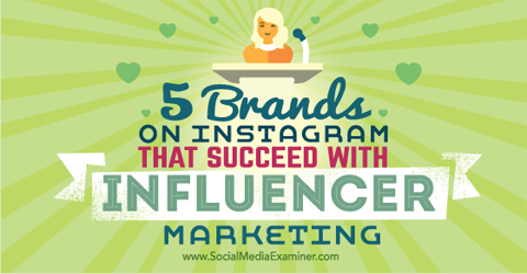 fem varumärken lyckas med instagram influencer marketing