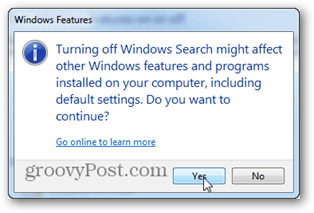 stänga av Windows-sökning kan påverka andra Windows-funktioner och program installerade på din dator, inklusive standardinställningar. Vill du fortsätta?