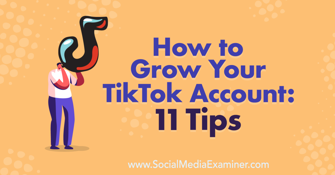 Hur man odlar ditt TikTok-konto: 11 tips av Keenya Kelly på Social Media Examiner.