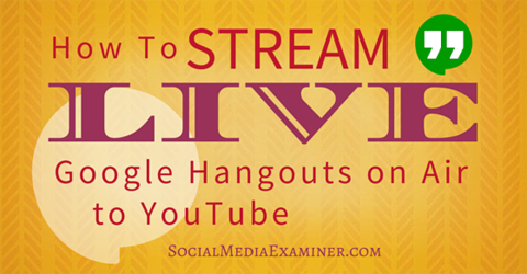 strömma live-google-hangouts på youtube