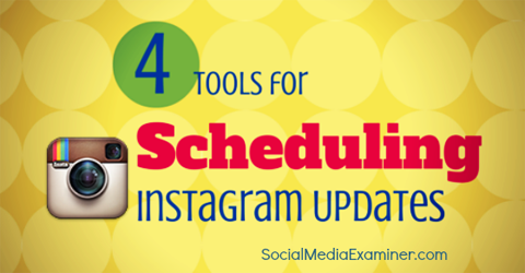 fyra verktyg du kan använda för att schemalägga Instagram-inlägg.