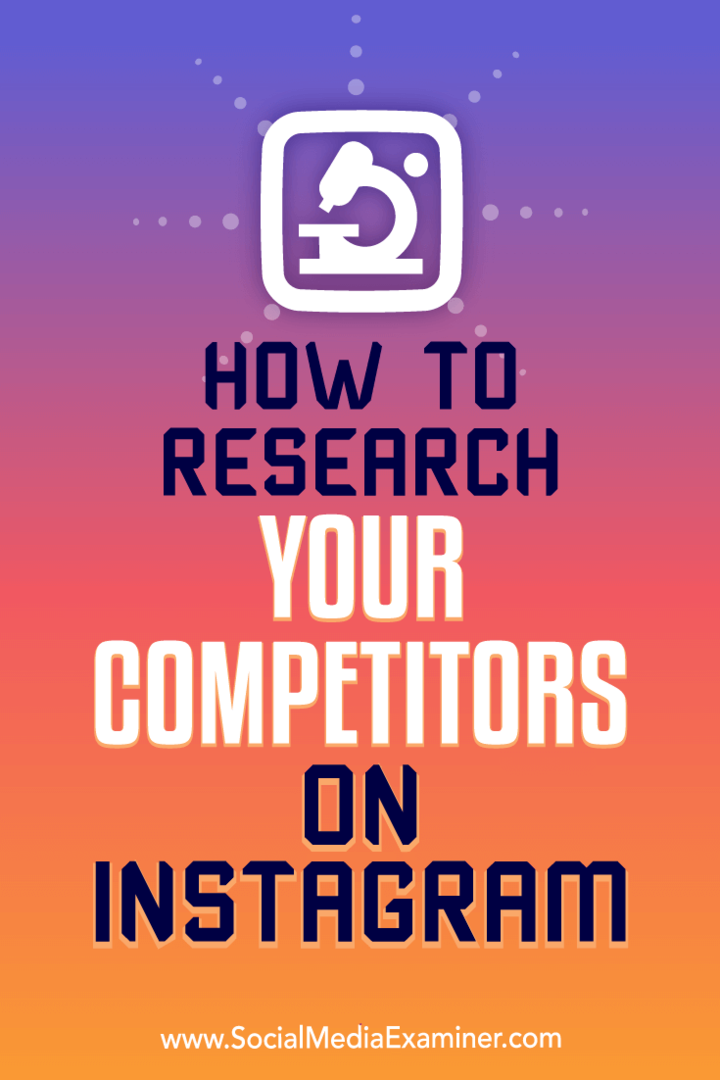 Hur man undersöker dina konkurrenter på Instagram: Social Media Examiner