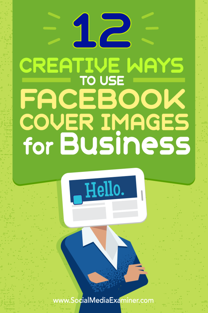 Tips om tolv sätt att kreativt använda din Facebook-omslagsbild för företag.