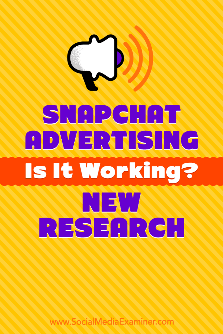 Snapchat-reklam: Fungerar det? Ny forskning av Michelle Krasniak på Social Media Examiner.