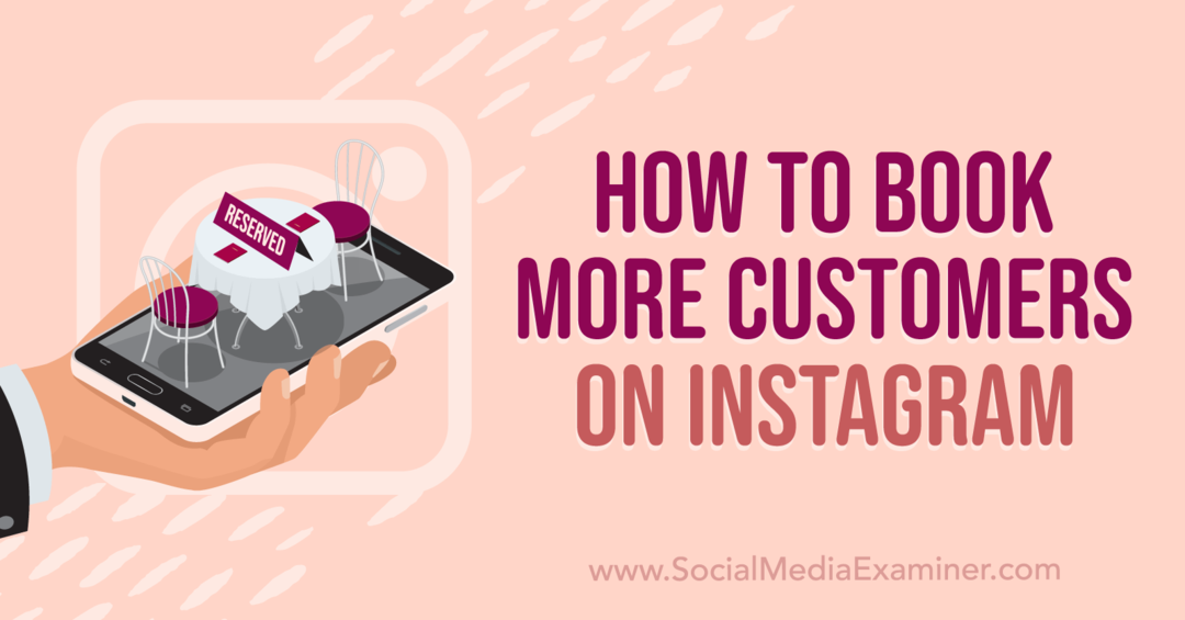 Hur man bokar fler kunder på Instagram: Social Media Examinator