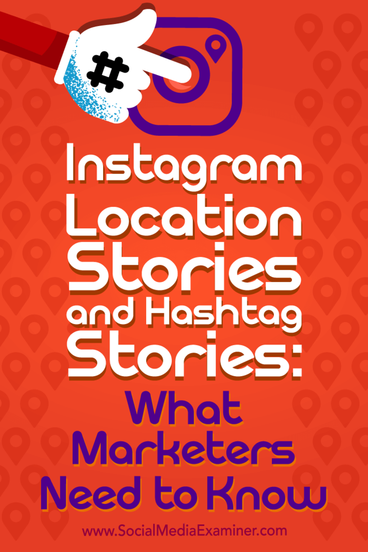 Instagram Location Stories och Hashtag Stories: Vad marknadsförare behöver veta av Jenn Herman på Social Media Examiner.