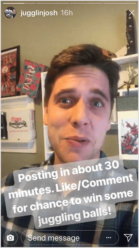 Josh Horton berättelser på Instagram visar att Josh vänder mot kameran med texten Posting In About 30 Mintues. Gilla / Kommentera för chansen att vinna några jongleringsbollar!