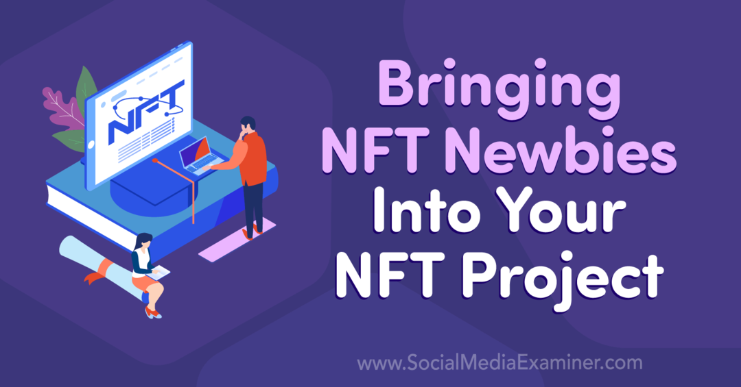 Ta med NFT-nybörjare i ditt NFT-projekt: Social Media Examinator