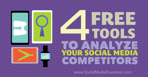 4 gratis verktyg för att analysera konkurrenter på sociala medier